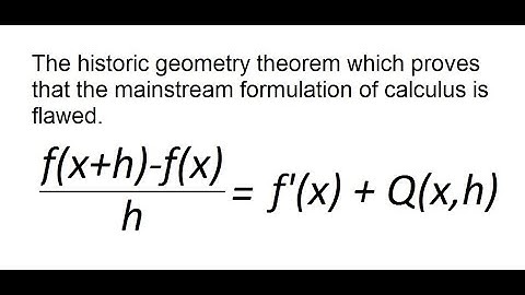 My historic geometric theorem which proves that the mainstream formulation of calculus is flawed.