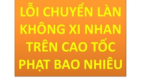 Lỗi chuyển làn xe máy phạt bao nhiêu