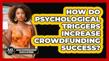 How Do Psychological Triggers Increase Crowdfunding Success?