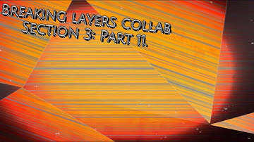 Breaking layers collab: section 3, part 11 (Sutria-Super-Mejilayers)