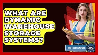 What Are Dynamic Warehouse Storage Systems? - Smart Logistics Network Net Worth