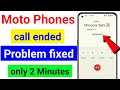 ⚠️call ended problem moto | call ended moto | motorola phone call ended problem | call ended problem