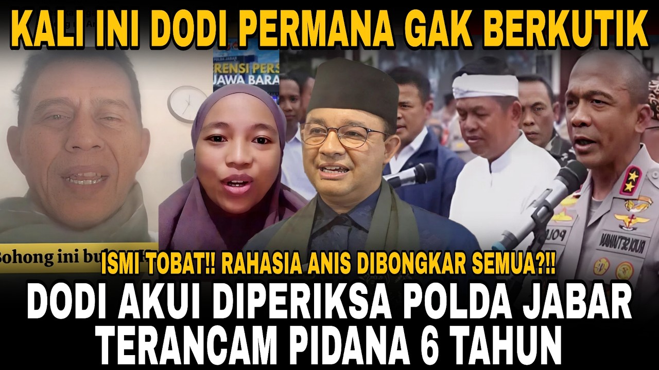 DODI PERMANA AKUI DIRINYA DIPANGGIL POLDA JABAR! KDM SKAKMAT DODI ! ISMI TOBAT BOCORKAN RAHASIA ANIS