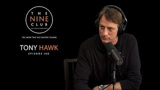 Tony Hawk | The Nine Club With Chris Roberts  Episode 100