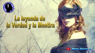 La leyenda de la verdad y la mentira  - Mente Abierta Tv - Jesus Pardo Marquez