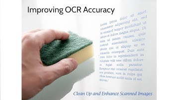 Improve OCR Accuracy, Clean Up and Enhance Scanned Images