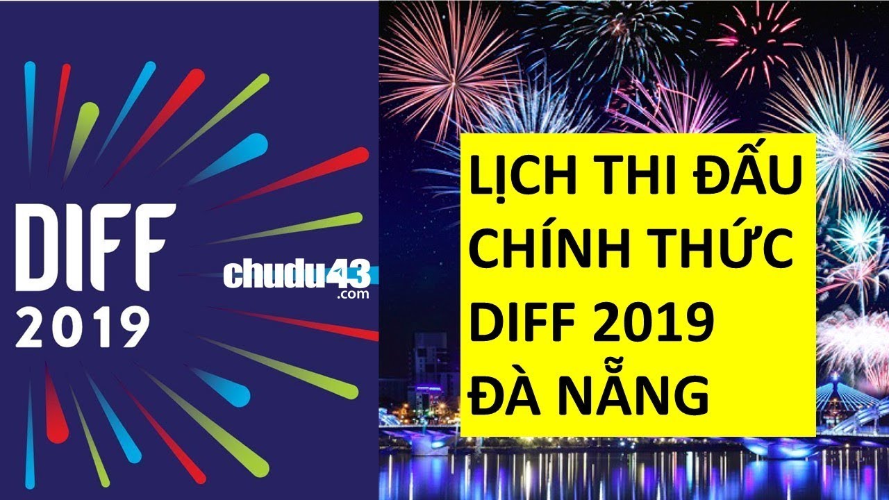 vé pháo hoa đà nẵng 2019 2022 New LỊCH PHÁO HOA QUỐC TẾ ĐÀ NẴNG 2019 - DIFF 2019 | Chudu43.com