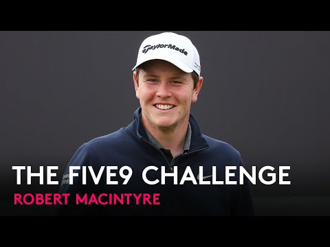 The Five9 Challenge | Episode 8 | Robert MacIntyre