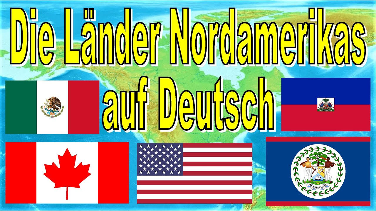 Landernamen Auf Deutsch 2 6 Die Lander Nordamerikas Auf Deutsch 世界各國德文國名 2 6 北美國家德文國名 Youtube