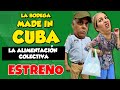 ESTRENO: La Alimentación Colectiva | La Bodega Made in Cuba