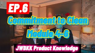 Product Knowledge EP.6 | Commitment to Clean Module 4-6