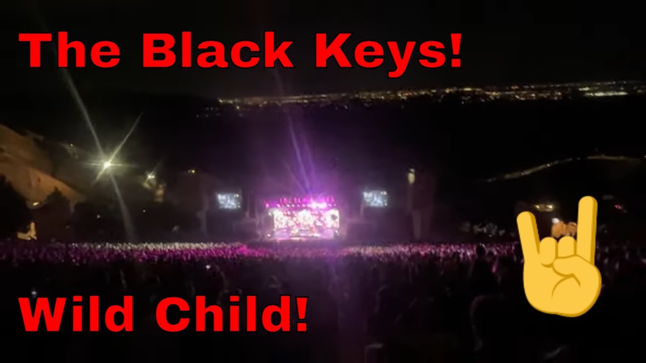 Black Keys Live at Red Rocks July 2022! Wild Child! Live at Red Rocks ...