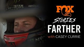 FARTHER With Casey Currie | FOX
Casey Currie is a third-generation racer and off-road champion with overall and class victories in the Traxxas TORC Series, the world-famous Mint 400, the SCORE Baja 1000, Abu Dhabi Desert Challenge, Winter X Games, and the Desafio Inca Rally. Back in 2020, Casey became the first American in history to win his class at the infamous Dakar Rally. It was a stunning achievement for Casey and his team. Though he has accomplished more in the past three years than many racers will in a lifetime, Casey remains focused on his family, competing in new races around the globe, and creating new opportunities for technological innovation.
As if competing at the highest level of off-road racing while running a massive off-road parts manufacturing group wasn’t enough - Casey’s wife joined the ranks of Currie competitors last year when she entered the Rebelle Rally - the first women’s off-road navigation rally raid in the United States. Ali took on the 1,500-mile 10-day adventure in her Fox-equipped Jeep Gladiator and finished mid-pack among a ferocious field of seasoned racers. FARTHER With Casey Currie | FOX
