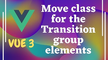 70. Understand List move class in the transition group for the list of data in Vue js | Vue 3.