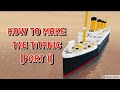 Plane Crazy Tutorial - How to Make Miniature Titanic (Part 1)