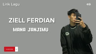 Ziell Ferdian - Mana Janjimu [Lirik Lagu]