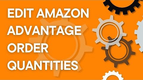 How to edit Amazon Advantage PO quantities (2023)