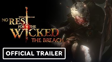 No Rest for the Wicked: The Breach - Official Teaser Trailer