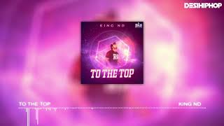 Watch King Nd To The Top video