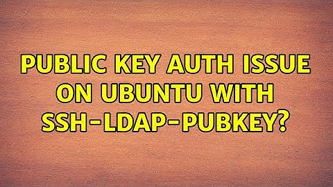 Public key auth issue on ubuntu with ssh-ldap-pubkey?