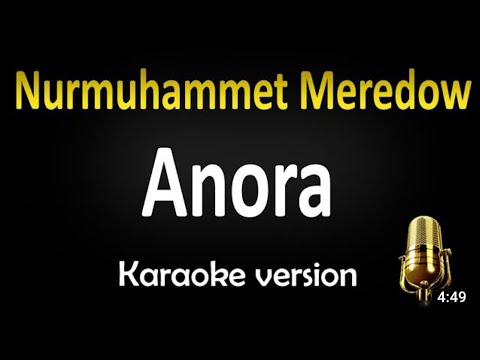 Nury Meredow Anora minus karaoke