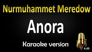 Nury Meredow Anora minus karaoke
