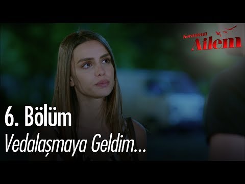 Vedalaşmaya geldim... - Kocaman Ailem 6. Bölüm