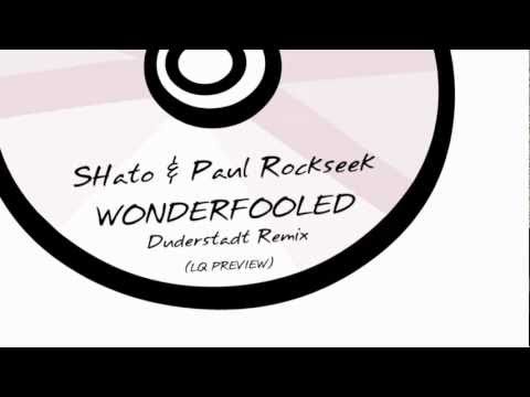 SHato & Paul Rockseek - Wonderfooled (Duderstadt Remix)