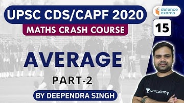 2:00 PM - UPSC CDS/CAPF 2020 | Maths Crash Course by Deependra Singh | Average (P-2)