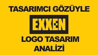 EXXEN LOGO TASARIMINI ANALİZ ETTİM