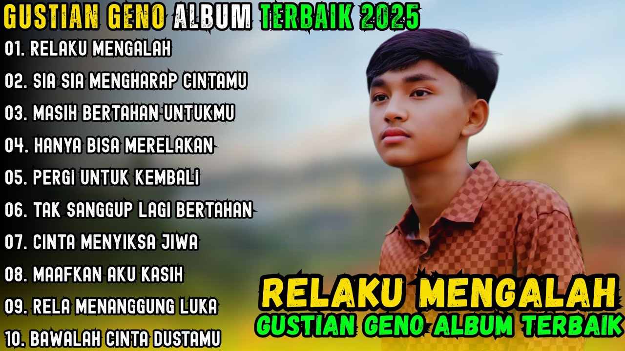 RELAKU MENGALAH ~ GUSTIAN GENO FULL ALBUM TERBAIK 2025 ~ SIA SIA MENGHARAP CINTAMU POP MELAYU 2025