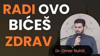 Ovo su navike koje čuvaju zdravlje / dr. Omar Nuhić
