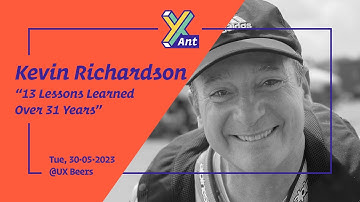 "13 Lessons Learned Over 31 Years” - Kevin Richardson, PhD - UX Beers - May 2023