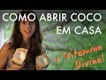 COMO ABRIR CÔCO EM CASA + VITAMINA DIVINA | COCO VERDE EU TE AMO EP#1