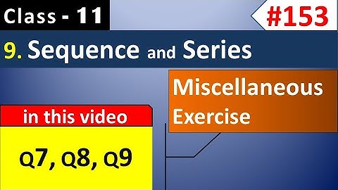 Chapter 9 Miscellaneous Exercise Q7, Q8, Q9 || Class 11 Sequence and Series || Ch 9 Maths Class 11