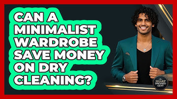 Can A Minimalist Wardrobe Save Money On Dry Cleaning? - The Sharp Dressed Gent