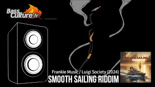 Smooth Sailing Riddim (Frankie Music / Luigi Society 2024) Jr Kelly / Lutan Fyah / Darrio...