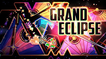 "Grand Eclipse" (Extreme Demon) by BloomOcean | Geometry Dash 2.2