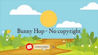 🎵 Bunny Hop - Backsound anak | Free Download