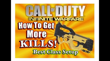 BEST CLASS SETUP FOR INFINITE WARFARE TO GET MORE KILLS (Tips and Tricks)
