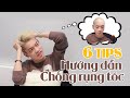 Bỏ Túi Ngay 6 Tips Chống Rụng Tóc Nếu Ko Muốn Hói Đầu