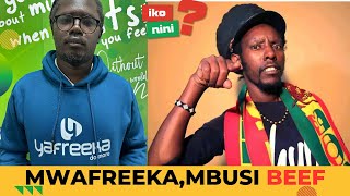 MWAFREEKA'S BEEF WITH MBUSI