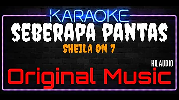 Karaoke Seberapa Pantas ( Original Music ) HQ Audio - Sheila On 7