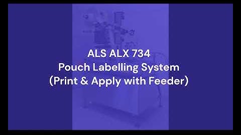 ALS ALX 734 Print & Apply Pouch Labelling System with Feeder