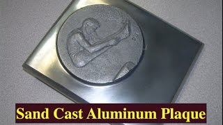 Aluminum Casting Using Green Sand - How To Make A Plaque