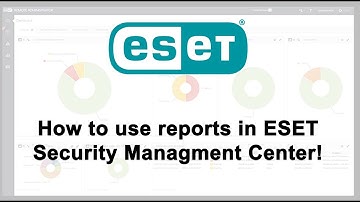 How to use reports in the ESET Security Management Center!