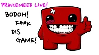 F**K DIS GAME! | PrinceMeed LIVE! - Super Meat Boy