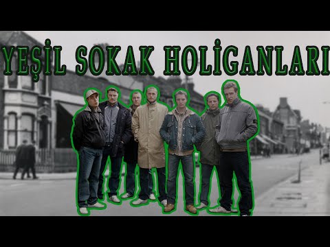 YEŞİL SOKAK HOLİGANLARI KİM?