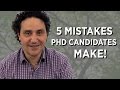 5 Mistakes PhD Candidates Make!