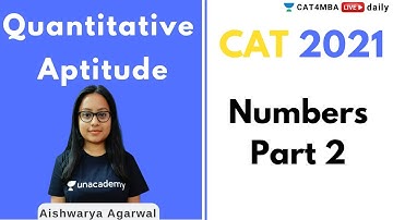 CAT 2021 | Numbers Part 2 | By Aishwarya Agarwal